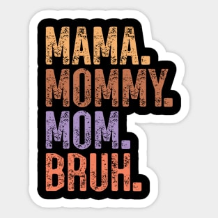 mama mommy mom bruh. Sticker